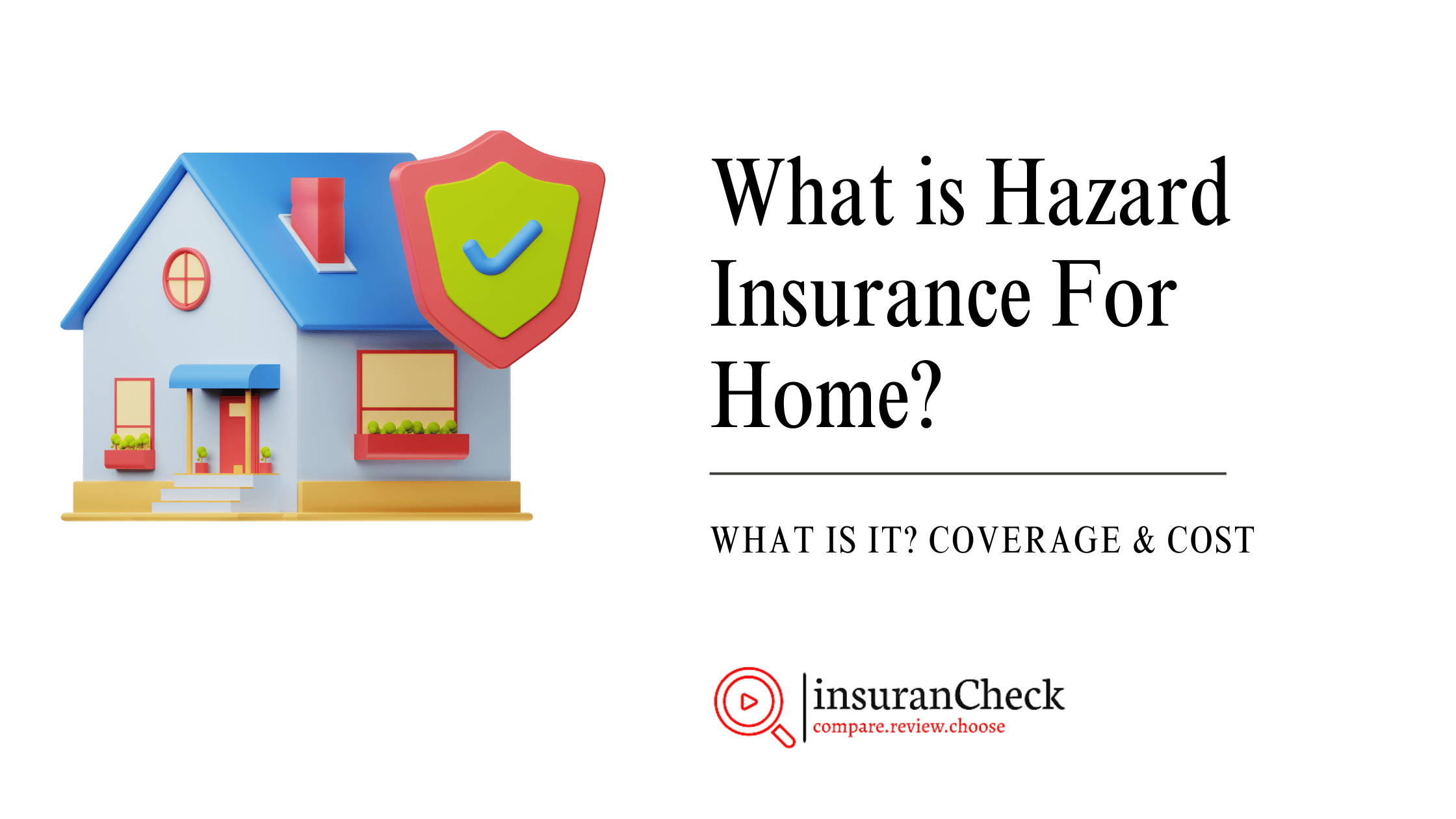 What is Hazard Insurance For Home? Home Hazard Insurance