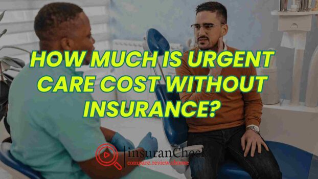 How Much is Urgent Care Cost Without Insurance