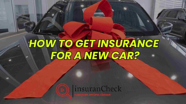 How To Get Insurance for a New Car?