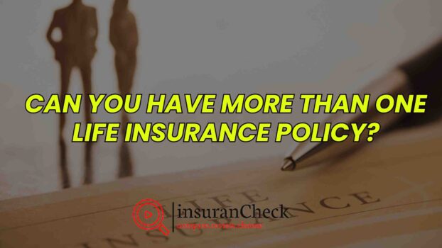 Can you have more than one life insurance policy?