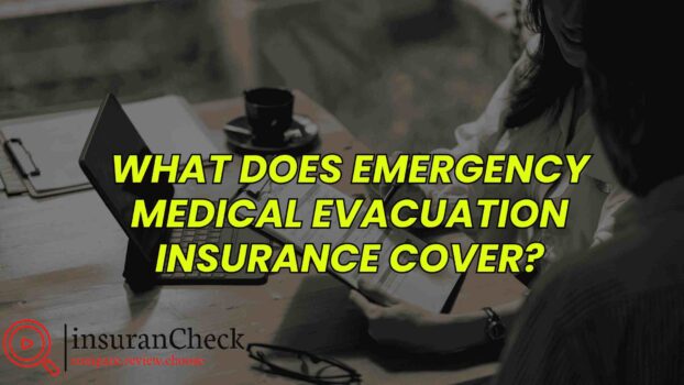 What Does Emergency Medical Evacuation Insurance Cover?