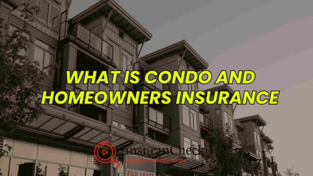 What is Condo and Homeowners Insurance