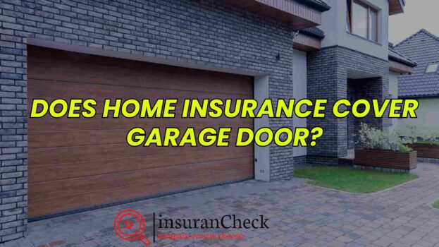 Does Home Insurance Cover Garage Door?